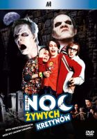 Napisy dla filmu Noc żywych kretynów