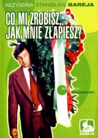 Napisy dla filmu Co mi zrobisz jak mnie złapiesz